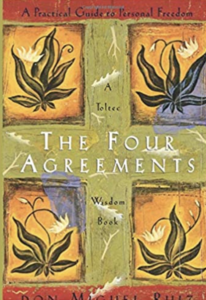 The Four Agreements: A Practical Guide to Personal Freedom by Don Miguel Ruiz